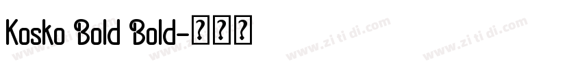 Kosko Bold Bold字体转换
